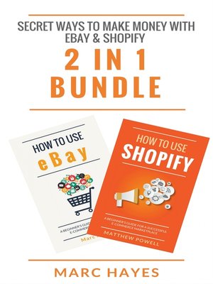 cover image of Secret Ways to Make Money with eBay & Shopify (2 in 1 Bundle)